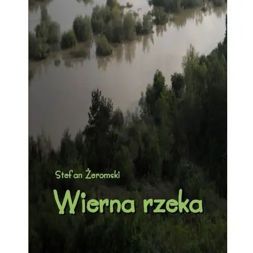 Wierna rzeka. klechda domowa