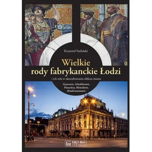 Wielkie rody fabrykanckie łodzi