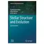 Stellar structure and evolution Springer-verlag berlin and heidelberg gmbh & co. kg Sklep on-line