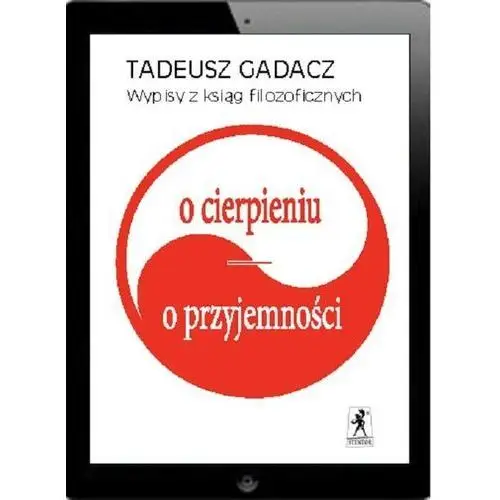 Wypisy z ksiąg filozoficznych: O cierpieniu, o przyjemności