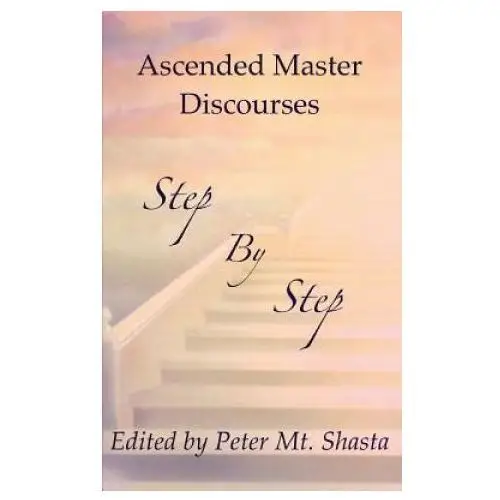 Step by step: ascended master discourses Createspace independent publishing platform