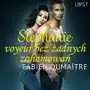 Stephanie, voyeur bez żadnych zahamowań - opowiadanie erotyczne Sklep on-line