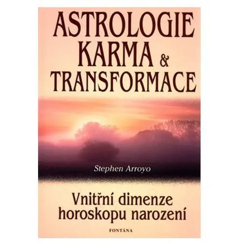 Astrologie, karma a transformace Stephen arroyo