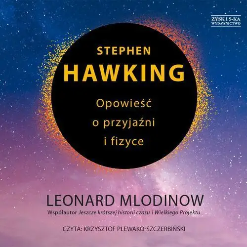 Stephen hawking. opowieść o przyjaźni i fizyce