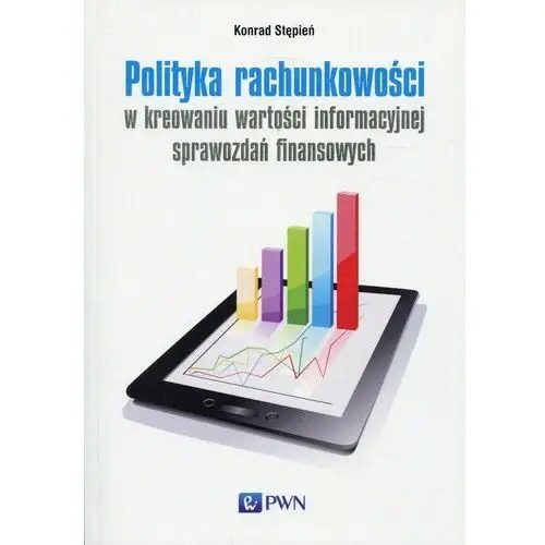 Polityka rachunkowości w kreowaniu wartości inform- bezpłatny odbiór zamówień w Krakowie (płatność gotówką lub kartą)