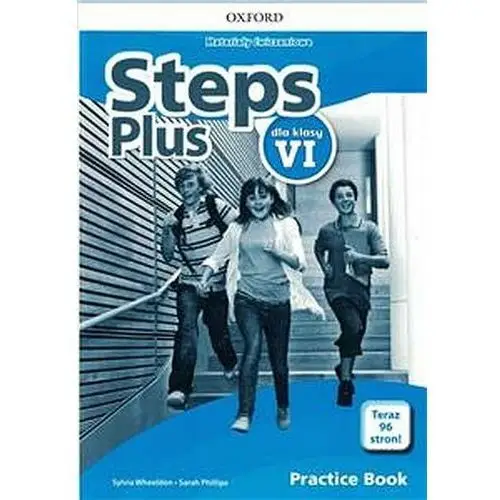 Steps Plus. Materiały ćwiczeniowe. Klasa 6. Szkoła podstawowa. + kod dostępu do Online Practice + dodatkowe zadania