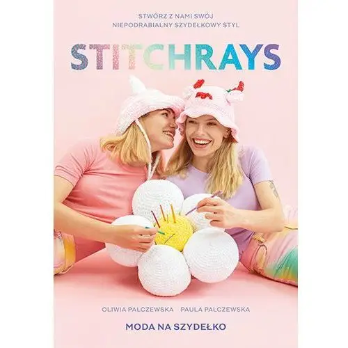 Stitchrays. Moda na szydełko