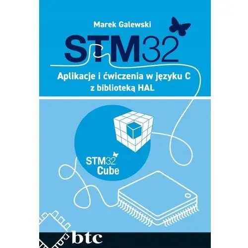 STM32. Aplikacje i ćwiczenia w języku C