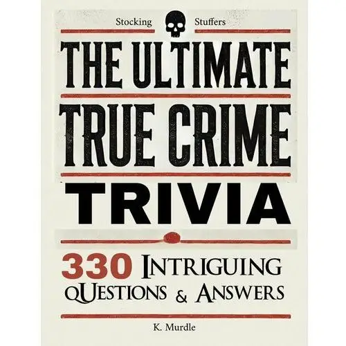 Stocking Stuffers The Ultimate True Crime Trivia