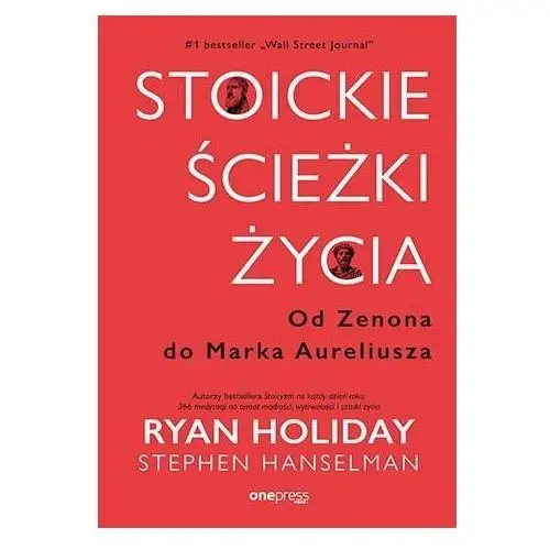 Stoickie ścieżki życia. Od Zenona do Marka Aureliusza