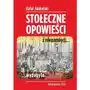 Stołeczne opowieści z niepamięci wydobyte Sklep on-line