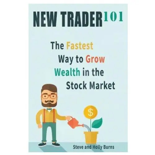 Stolly media, llc New trader 101: the fastest way to grow wealth in the stock market