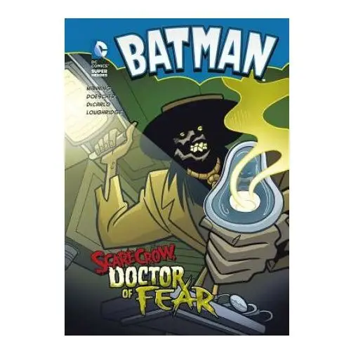 Batman: scarecrow, doctor of fear Stone arch books