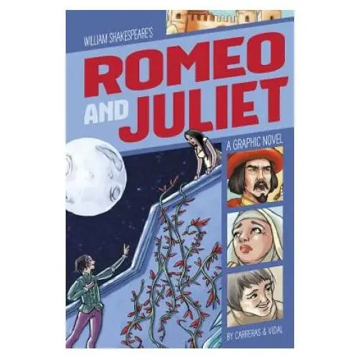 Romeo and Juliet: A Graphic Novel