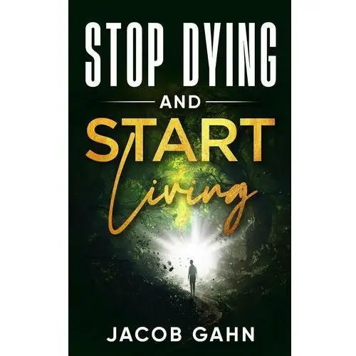 Stop Dying and Start Living - ebook EPUB