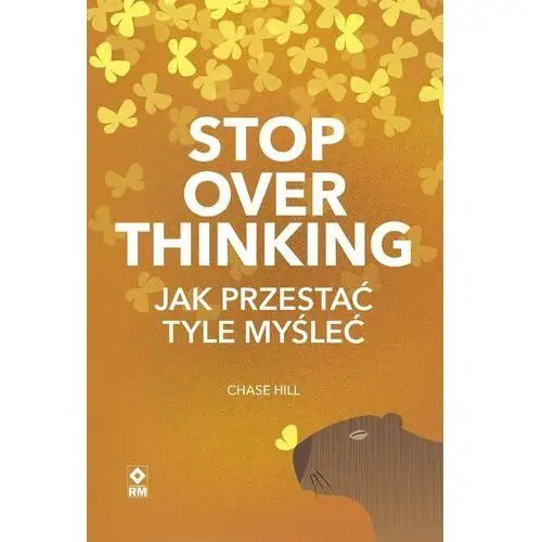 Stop overthinking. Jak przestać tyle myśleć