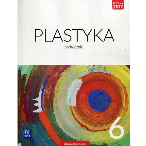 Stopczyk stanisław k., neubart barbara, janus-borkowska katarzyna Plastyka sp 6 podr. 2019 wsip - stanisław stopczyk, barbara neubart, katarzyna ja