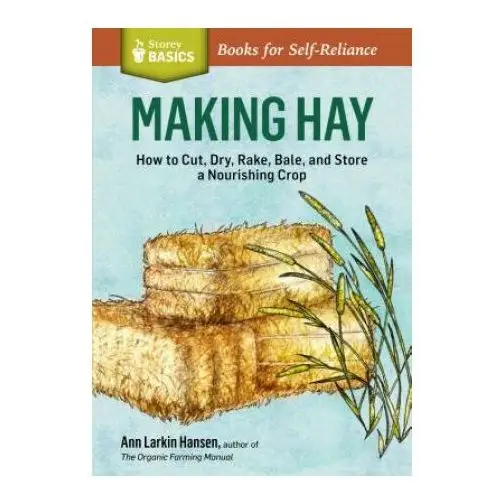 Storey basics making hay Storey publishing llc