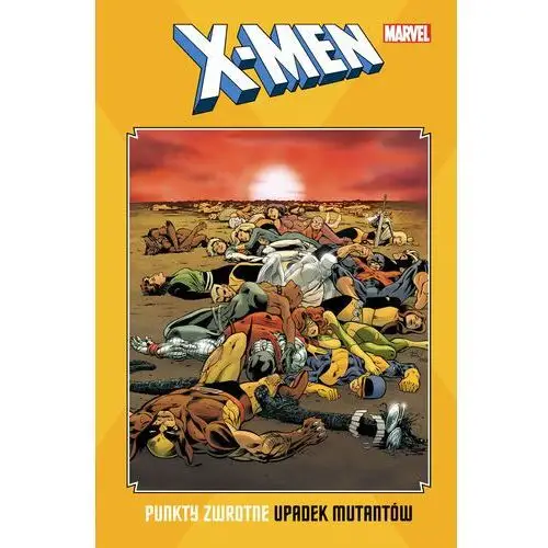 Upadek mutantów. x-men. punkty zwrotne Story house egmont