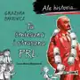 Ale historia... Ta śmieszna i straszna PRL Sklep on-line