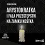 Arystokratka i fala przestępstw na zamku kostka. tom 4 Storybox Sklep on-line