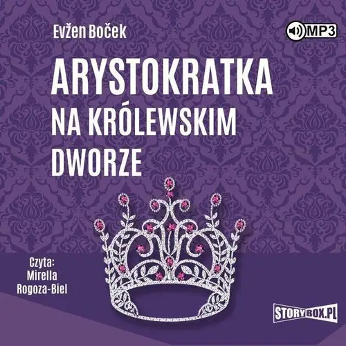 Arystokratka. Tom 5. Arystokratka na królewskim dworze