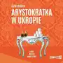 Arystokratka w ukropie. arystokratka. tom 2 Storybox Sklep on-line