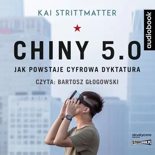 Storybox Cd mp3 chiny 5.0. jak powstaje cyfrowa dyktatura - kai strittmatter