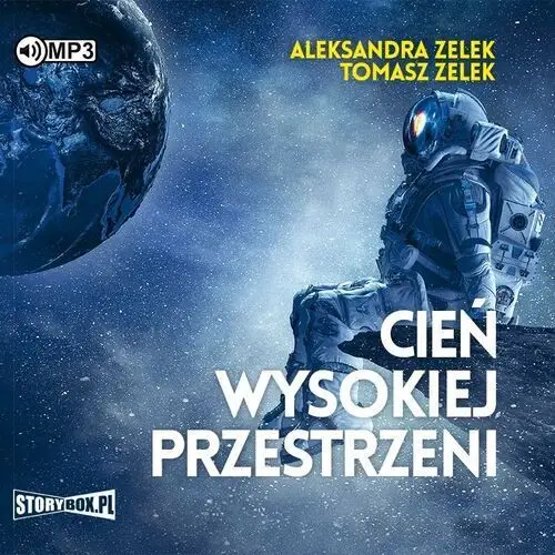 Cień wysokiej przestrzeni. audiobook - aleksandra zelek, tomasz zelek - książka Storybox