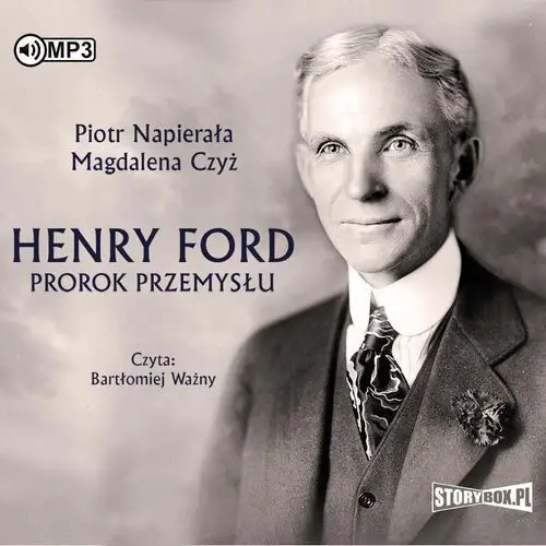 Henry ford. prorok przemysłu audiobook - piotr napierała, magdalena czyż - książka Storybox