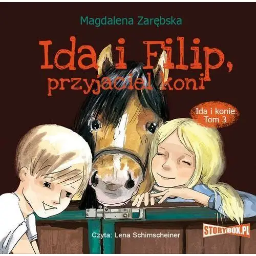 Ida i konie. tom 3. ida i filip, przyjaciel koni