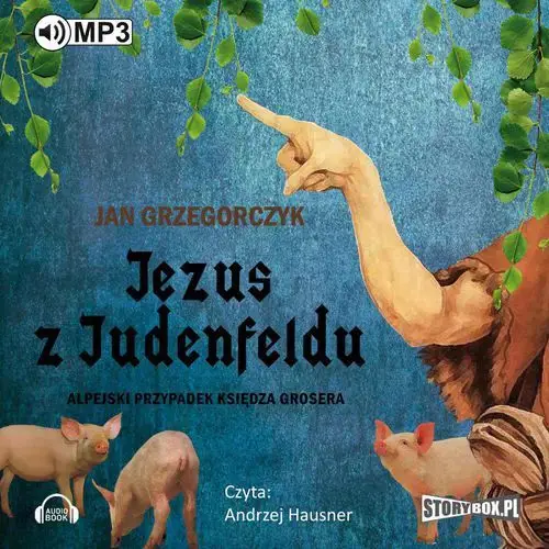 Jezus z judenfeldu. alpejski przypadek księdza grosera, AZ#33F40D20AB/DL-wm/mp3