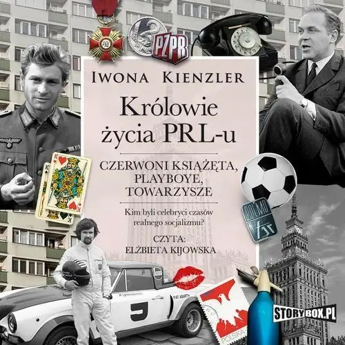 Królowie życia prl-u. czerwoni książęta, playboye, towarzysze Storybox