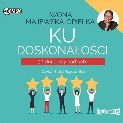 Ku doskonałości. 30 dni pracy nad sobą Audiobook - Iwona Majewska-Opiełka - książka