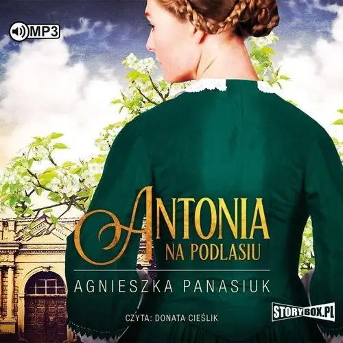 Na podlasiu. t.1 antonia. audiobook - agnieszka panasiuk - książka Storybox