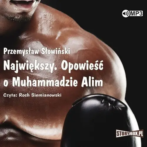 Największy. Opowieść o Muhammadzie Alim audiobook - Przemysław Słowiński