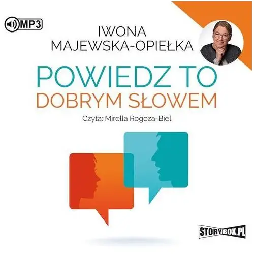 Powiedz to dobrym słowem audiobook - Iwona Majewska-Opiełka