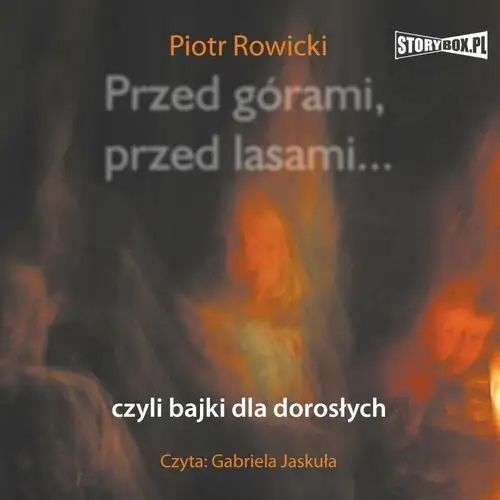 Przed górami, przed lasami... czyli bajki dla dorosłych Storybox