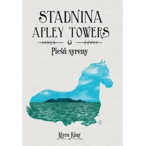 Stadnina apley towers. tom 3. pieśń syreny Storybox