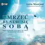 Umrzeć by stać się sobą audiobook Storybox Sklep on-line