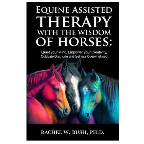 Equine assisted therapy with the wisdom of horses Storyfire ltd