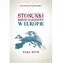 Stosunki międzynarodowe w Europie 1945-2019 Sklep on-line