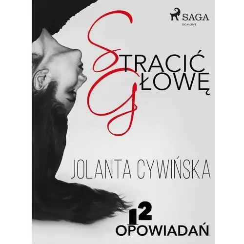 Stracić głowę - 12 opowiadań