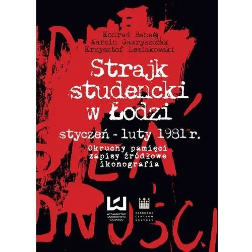 Strajk studencki w łodzi styczeń-luty 1981 r. Wydawnictwo uniwersytetu łódzkiego
