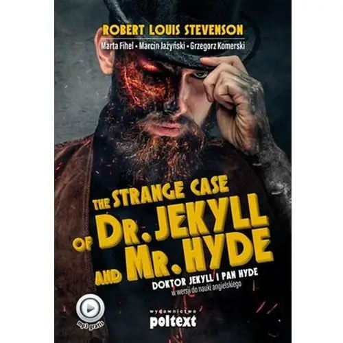 Strange Case of Dr. Jekyll and Mr. Hyde. Doktor Jekyll i Pan Hyde w wersji do nauki angielskiego