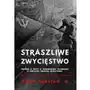 Straszliwe zwycięstwo. Prawda i mity o sowieckiej wygranej w drugiej wojnie światowej Sklep on-line