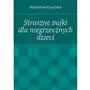 Straszne bajki dla niegrzecznych dzieci Sklep on-line