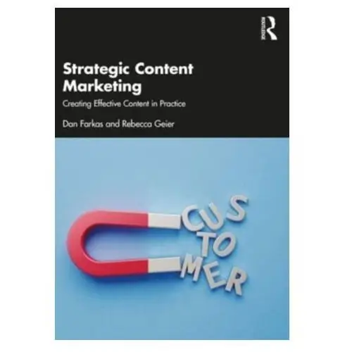 Strategic Content Marketing Farkas, Dan; Geier, Rebecca