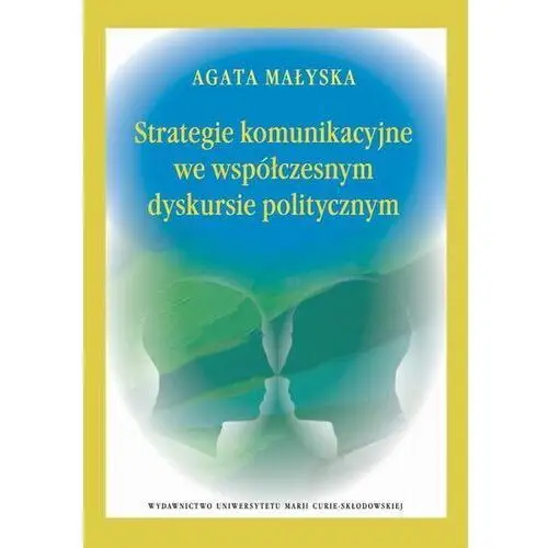 Strategie komunikacyjne we współczesnym dyskursie politycznym (E-book)