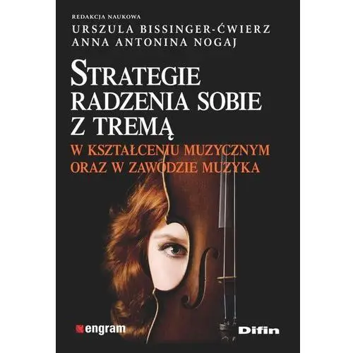 Strategie radzenia sobie z tremą w kształceniu muz- bezpłatny odbiór zamówień w Krakowie (płatność gotówką lub kartą)